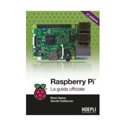 Hoepli Raspberry Pi. La Guida Ufficiale