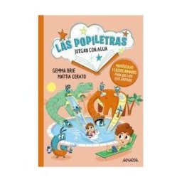 ANAYA INFANTIL Y JUVENIL Las Popiletras Juegan Con Agua