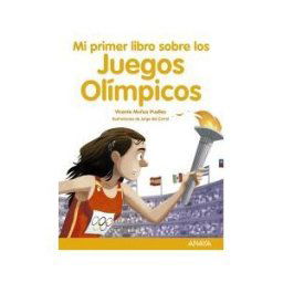 Anaya Mi Primer Libro Sobre Los Juegos Olímpicos