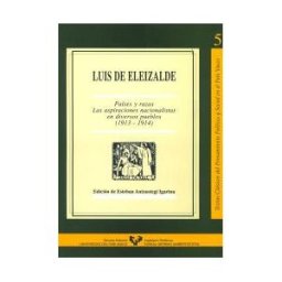 Universidad del País Vasco. Servicio Editorial=Euskal Herriko Luis De Eleizalde. Países Y Razas. Las Aspiraciones Nacionalistas En Diversos Pueblos (1913-1914)