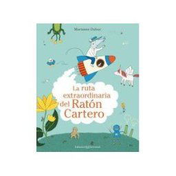 Editorial Juventud, S.A. La Ruta Extraordinaria Del Ratón Cartero