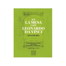 Planeta Gastro En La Mesa Con Leonardo Da Vinci