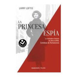 Roca Bolsillo La Princesa Espía. La Verdadera Historia De Aline Griffith, Condesa De Romanones
