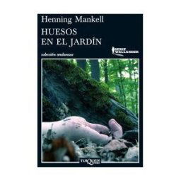 Tusquets Editores S.A. Huesos En El Jardín