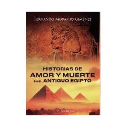 Punto Rojo Libros S.L. Historias De Amor Y Muerte En El Antiguo Egipto