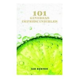Ediciones Omega, S.A. 101 Ginebras Imprescindibles