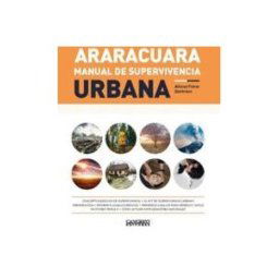 CANGREJO EDITORES Araracuara Manual De Supervivencia Urbana