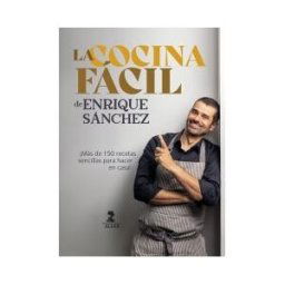 Ediciones Alfar S.A. La Cocina Fácil De Enrique Sánchez: Más De 150 Recetas Sencillas Para Hacer En Casa