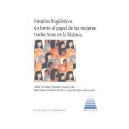 Editorial Comares Estudios Lingísticos En Torno Al Papel De Las Mujeres Traductoras En La Historia