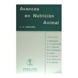 Editorial Acribia, S.A. Avances En Nutrición Animal
