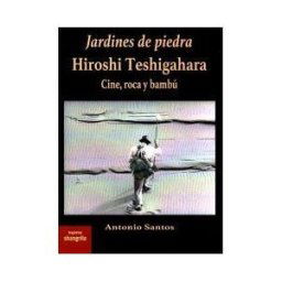 Asociación Shangrila Textos Aparte Jardines De Piedra. Hiroshi Teshigahara: Cine, Roca Y Bambú