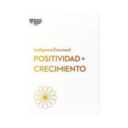 Editorial Reverté Positividad Y Crecimiento. Serie Inteligencia Emocional Hbr (positivity And Growth Spanish Edition)