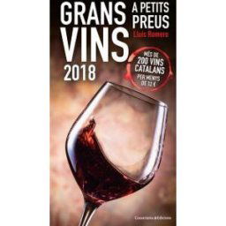 Cossetnia Edicions Grans Vins A Petits Preus 2018 . Més De 200 Vins Catalans Per Menys De 12 ?