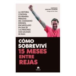 Alienta Editorial Cómo Sobreviví 15 Meses Entre Rejas