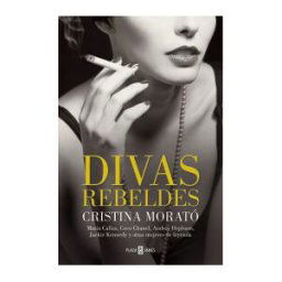 Plaza amp; Janés Divas Rebeldes: María Callas, Coco Chanel, Audrey Hepburn, Jackie Kennedy Y Otras Mujeres