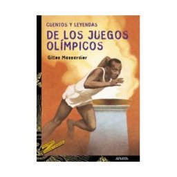 Anaya Educación Cuentos Y Leyendas De Los Juegos Olímpicos