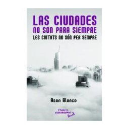 Platero Ediciones Las Ciudades No Son Para Siempre. Les Ciutats No Són Per Sempre