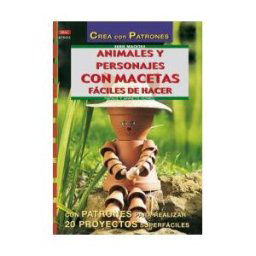 Editorial El Drac, S.L. Serie Macetas N 2. Animales Y Personajes Con Macetas Fáciles De Hacer