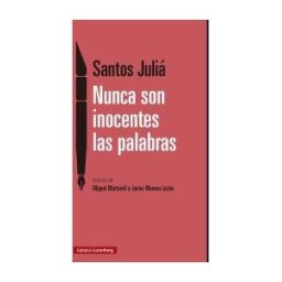 Galaxia Gutenberg, S.L. Nunca Son Inocentes Las Palabras