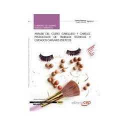 Editorial CEP, S.L. Cuaderno Del Alumno Análisis Del Cuero Cabelludo Y Cabello, Protocolos De Trabajos Técnicos Y Cuidados Capilares Estéticos.