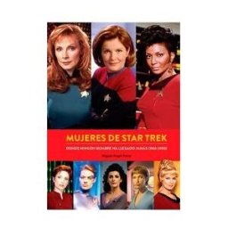 DIABOLO EDICIONES Mujeres De Star Trek Donde Ningun Hombre Ha Llegado Jamas