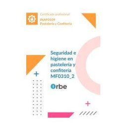 Editorial CEP Mf0310_2: Seguridad E Higiene En Pastelería Y Confitería Inaf0109