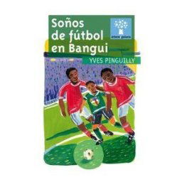 Editorial Galaxia, S.A. Soños De Fútbol En Bangui