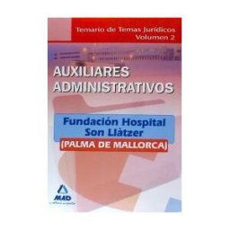 Ed. MAD Auxiliares Administrativos De La Fundación Hospital Son Lltzer (palma De Mallorca). Temario De Temas Jurídicos. Volumen Ii