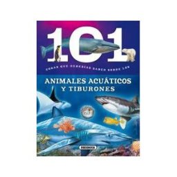 Susaeta Ediciones, S.A. 101 Cosas Que Deberías Saber Sobre. Animales Acuáticos Y Tiburones
