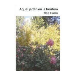 Ediciones y Publicaciones El Nadir Tres SL Aquel Jardín En La Frontera