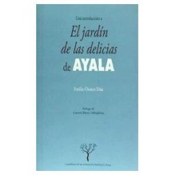Editorial Universidad de Granada Una Introducción A El Jardín De Las Delicias De Ayala