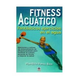 Ediciones Tutor, S.A. Fitness Acuático. Fantásticos Ejercicios En El Agua