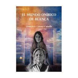 Editorial Letras de Autor El Mundo Onrico De Blanca