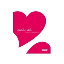 Editorial Everest Apasionado. Cocina Para Seducir