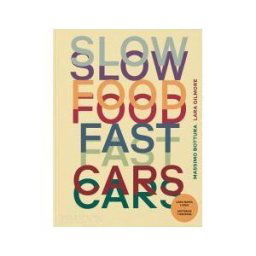 PHAIDON PRESS LIMITED (UDL) Esp Slow Food, Fast Cars