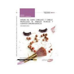 Editorial CEP, S.L. Manual Análisis Del Cuero Cabelludo Y Cabello, Protocolos De Trabajos Técnicos Y Cuidados Capilares Estéticos. Certificados De