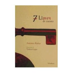 Kalandraka Ediciones Andalucía, S.L. 7 Llaves De Cuento