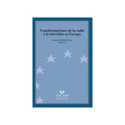Universidad del País Vasco. Servicio Editorial=Euskal Herriko Transformaciones De La Radio Y La Televisión En Europa