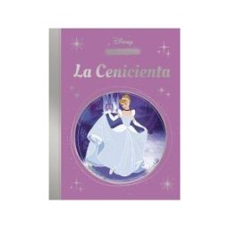 DISNEY LIBROS La Magia De Un Clásico Disney: Cenicienta (mis Clásicos Disney)