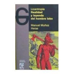 El Garaje Ediciones S.L. Licantropia.realidad Y Leyenda Del Hombre Lobo
