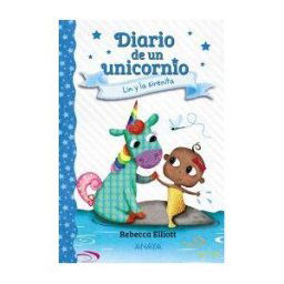 ANAYA INFANTIL Y JUVENIL Diario De Un Unicornio 5. Lin Y La Sirenita