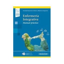 Editorial Médica Panamericana S.A. Enfermería Integrativa (+ E-book): Manual Práctico