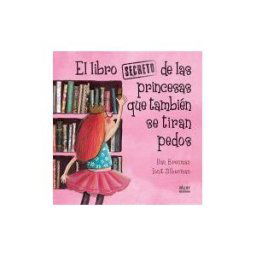 Algar libros S.L.U. El Libro Secreto De Las Princesas Que También Se Tiran Pedos