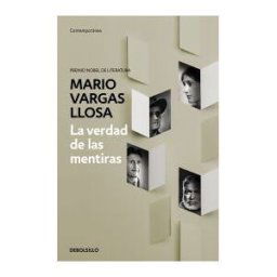 Debolsillo La Verdad De Las Mentiras. Ensayos Sobre La Novela Moderna. Cartas Aun Joven Novelista (1990-1997)