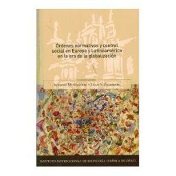 Editorial Dykinson, S.L. órdenes Normativos Y Control Social En Europa Y Latinoamérica En La Era De La Globalización