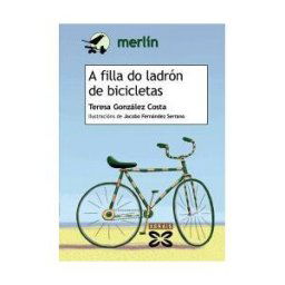 Edicións Xerais de Galicia, S.A. A Filla Do Ladrón De Bicicletas