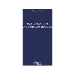 Fundación Universitaria San Pablo CEU Tres Cartas Sobre La Revolución Francesa