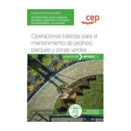 Editorial CEP Manual. Operaciones Básicas Para El Mantenimiento De Jardines, Parques Y Zonasverdes (mf0522_1). Certificados De Profesionalidad.