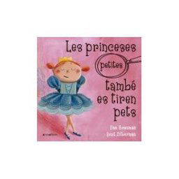 Animallibres, S.L. Les Princeses (petites) També Es Tiren Pets