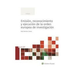 La Ley Emisión, Reconocimiento Y Ejecución De La Orden Europea De Investigación
